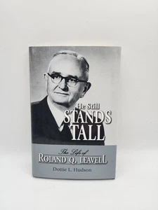 He Still Stands Tall: The Life Of Roland Q. Leavell By Dottie L. Hudson. Signed. - Bild 1 von 22
