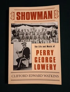Showman: The Life and Music of Perry George Lowery by Clifford Edward Watkins - Imagen 1 de 10