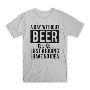 A Day Without Beer T-Shirt Funny Beer Lover Gift Cotton Tees, Black/Gray NEW - Picture 1 of 5