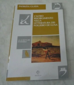 L'ALTRO RISORGIMENTO NELLA LETTERATURA DEI FOLLIERO DE LUNA DI PATRIZIA GUIDA - Picture 1 of 5