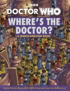 Doctor Who: Where's the Doctor?: A search-and-find book by Doctor Who - Picture 1 of 1