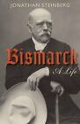 Bismarck: A Life by Steinberg, Jonathan 0199599017 FREE Shipping