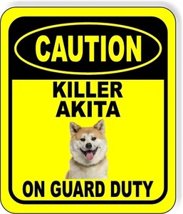 Letrero compuesto de metal aluminio CAUTION KILLER AKITA ON GUARD DUTY - Imagen 1 de 5