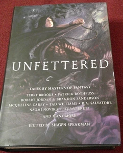 Unfettered ed. Shawn Speakman (2013, HC) first print SIGNED by Patrick Rothfuss - Imagen 1 de 5