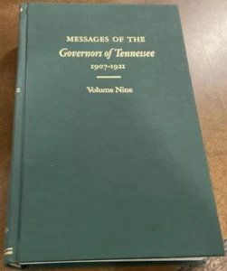 Messages of the Governors of Tennessee Vol 9 1907-1921 Stephen Ash 1990 HC - Picture 1 of 14