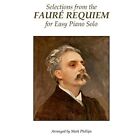 Selections from the Faure Requiem for Easy Piano Solo - Paperback NEW Faure, Gab