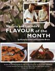 Victoria & Lucinda's Flavour of the Month: A Year of Food and Flowers by Cator
