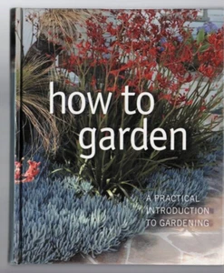 GARDEN ,HOW TO GARDEN , A PRACTICAL INTRODUCTION by KEVIN WALSH - Picture 1 of 1