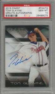 2015 Finest Tom Glavine Greats Autograph PSA 10