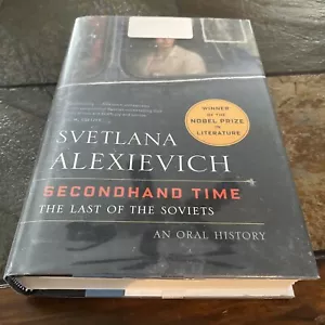 Secondhand Time The Last Of The Soviets Svetlana Alexievich 1st US Ed Hardcover - Picture 1 of 5
