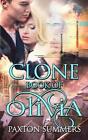 Clone: The Book Of Olivia By Paxton Summers (English) Paperback Book