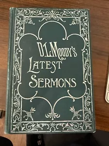 Moody's Latest Sermons by D. L. Moody 1897 HC - Picture 1 of 4