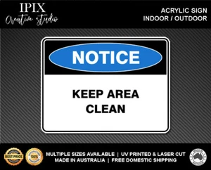 KEEP AREA CLEAN - NOTICE - ACRYLIC SIGN | HEALTH & SAFETY - Picture 1 of 6