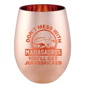 Don't Mess With Mamasaurus Weinglas Roségold ohne Stiel 18 Oz - Bild 1 von 5