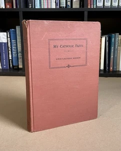 My Catholic Faith: A Manual of Religion, Louis LaRavoire Morrow 1958 HC Illustr. - Picture 1 of 15