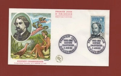 FDC 1962 - Gustave CHARPENTIER, French Composer Born In Dieuze In 1860 - Image 1 of 2
