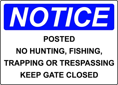 NOTICE POSTED NO HUNTING, FISHING, TRAPPING| Laminated Vinyl Decal Sticker - Image 1 of 4