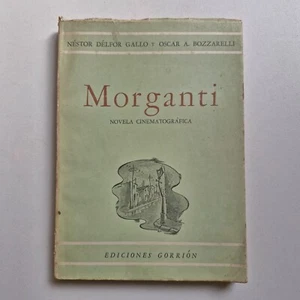 Morganti. Novela cinematográfica - N. Délfor Gallo y Oscar Bozzarelli - Dedicado - Imagen 1 de 5