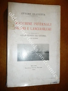 MACCHINE INFERNALI SILURI E LANCIASILURI ESPLOSIVI DA GUERRA ETTORE BRAVETTA - Picture 1 of 9