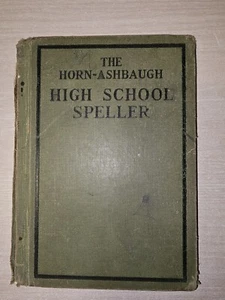 Antique 1928 "The Horn-Ashbaugh High School Speller " Book Lafayette,  Indiana  - Picture 1 of 11