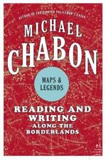 Maps And Legends: Reading And Writing Along The Borderlands: By Michael Chabon