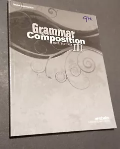Abeka Book Grammar & Composition III Quiz and Test Key 9th Grade - Picture 1 of 8