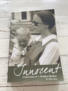 Innocent : Confessions Of A Welfare Mother By B. Morrison SIGNED Paoerback - Picture 1 of 8