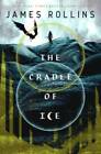 The Cradle of Ice (Moonfall, 2) - Hardcover By Rollins, James - GOOD