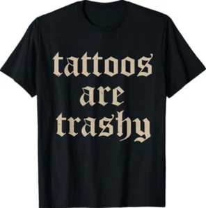 Camiseta de colección Tattoos Are Trashy divertida tatuada mamá - Imagen 1 de 3