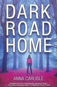 Dark Road Home by Anna Carlisle (2016, Hardcover) 1st Edition Brand New - Imagen 1 de 2