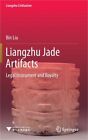 Liangzhu Jade Artifacts: Legal Instrument and Royalty (Hardback or Cased Book)