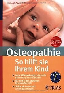 Osteopathie: So hilft sie Ihrem Kind von Newiger, Christ... | Buch | Zustand gut