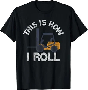 This Is How I Roll Funny Forklift Operator Forklift Driver Gift Unisex T-Shirt - Picture 1 of 3