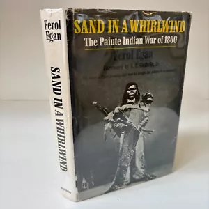 Sand in a Whirlwind The Paiute Indian War of 1860 Ferol Egan 1st Ed HCDJ 1970 - Picture 1 of 15