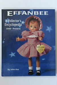 EFFANBEE A Collector's Encyclopedia 1996 1949-presente libro de referencia John Axe - Imagen 1 de 8