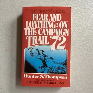 Fear and Loathing: On the Campaign Trail '72 by Hunter S. Thompson ~Looks Unread - Foto 1 di 5