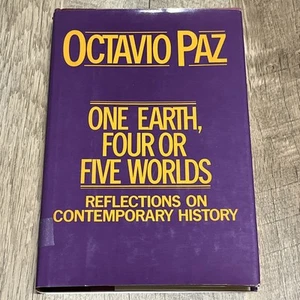 Octavio Paz ONE EARTH, FOUR OR FIVE WORLDS: REFLECTIONS ON CONTEMPORARY HISTORY - Imagen 1 de 13