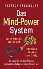 Das Mind-Power-System: Durch Mentale St?Rke Und Positives Denken Zum Erfolg...