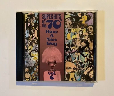 SUPER HITS OF THE 70'S Have A Nice Day Volume 6 CD,  CANADIAN ED.  LIKE NEW. - Image 1 of 4