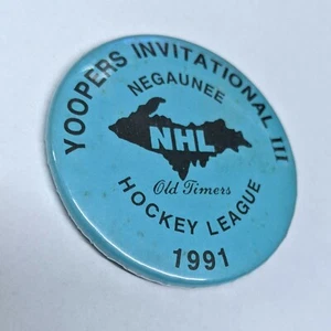 1991 Yoopers Inivitational NHL Old Timers Liga de Hockey Negaunee MI 2" Pinback  - Imagen 1 de 4