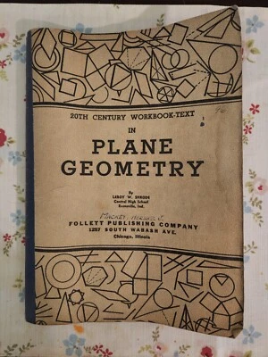 Plane Geometry 20th Century Workbook Text PB Shrode High School 1938 - Image 1 of 4