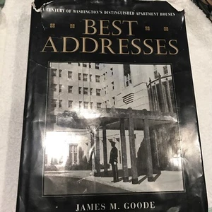 Best Addresses : A Century of Washington's Distinguished Apartment Houses GOODE - Picture 1 of 2