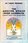 Medicine Woman Inner Guid : A Woman's Guide to Her Unique Powers Using the Me...