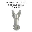 Gyrus ACMI REF G153 CYSTO BRIDGE, DOUBLE CHANNEL