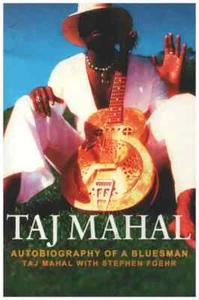 Taj Mahal: Autobiography of a Bluesman Taj Mahal / Stephen Foehr TAJ MAHAL - Picture 1 of 1