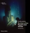 Sunken cities: Egypt's lost worlds by Franck Goddio, Aurelia Masson-Berghoff ...