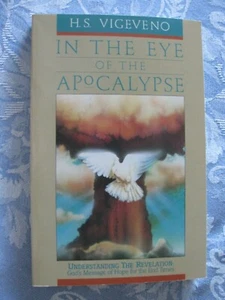 IN THE EYE OF APOCALYPSE:God's Message of Hope For the End Time by Vigeveno 1990 - Picture 1 of 7