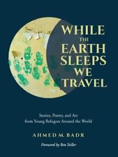 While the Earth Sleeps We Travel: Stories, Poetry, and Art from Young...