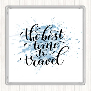 Blue White Best Time To Travel Inspirational Quote Drinks Mat Coaster - Picture 1 of 1