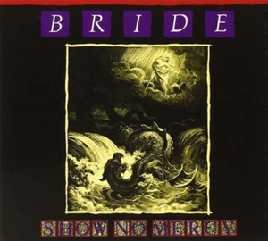BRIDE - Show No Mercy  [Re-Release]  DIGI CD *RAR* - Bild 1 von 1